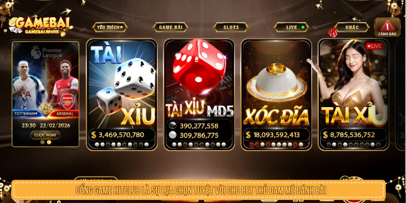 Cổng game bài đổi thưởng HITCLUB là sự lựa chọn tuyệt vời cho bet thủ đam mê đánh bài 