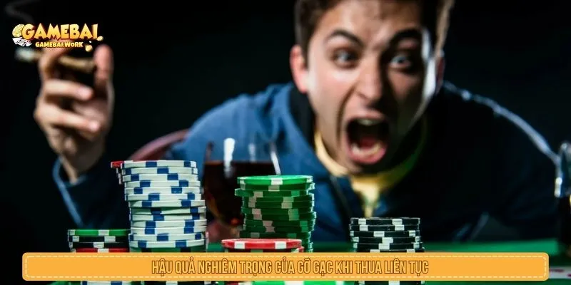 Hậu quả nghiêm trọng của gỡ gạc khi thua liên tục